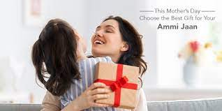 THIS MOTHER’S DAY CHOOSE THE BEST GIFT FOR YOUR AMMI JAAN